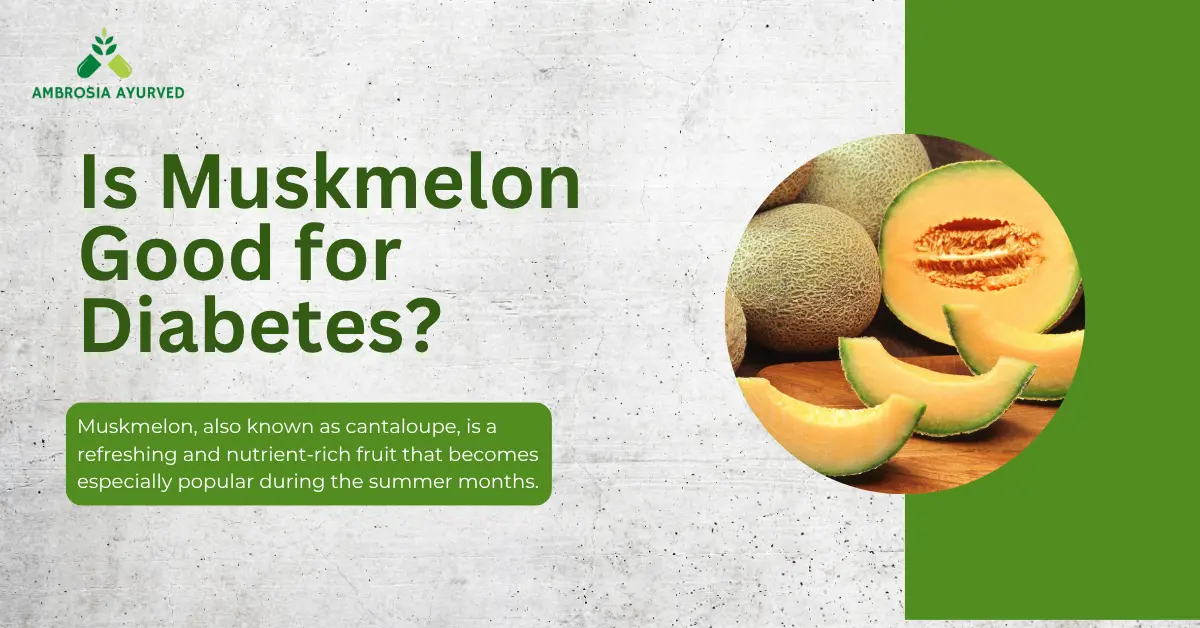  Muskmelon is Good for Diabetes or not